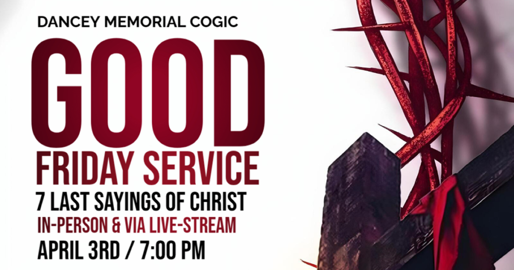 DANCEY MEMORIAL COGIC - GOOD FRIDAY SERVICE 2026 - WEBSITE BANNER